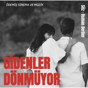 GİDENLER DÖNMÜYOR