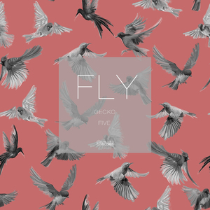 Gecko Ft.Five - Fly