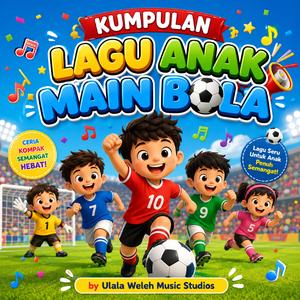 Lagu Anak Main Bola Yuk (Lagu Anak TK)