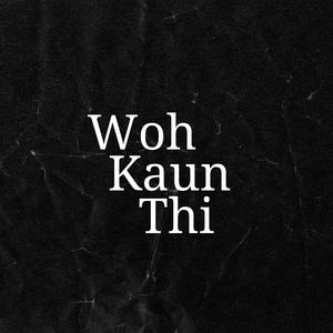 Woh Kaun Thi