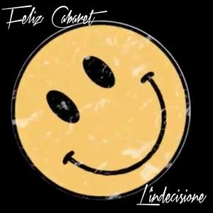 Feliz Cabaret (L'indecisione)