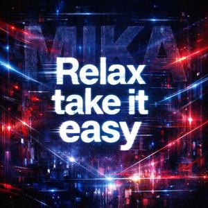 Relax, take it easy (Techno Version)