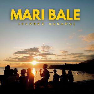 MARI BALE (Flores Nusaku)