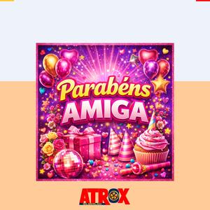 Parabéns, Amiga