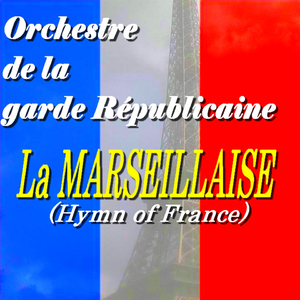 La Marseillaise (Hymne national de la France)