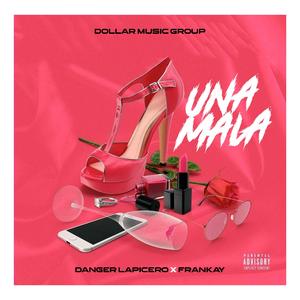 UNA MALA (feat. Danger Lapicero & Frankay on)