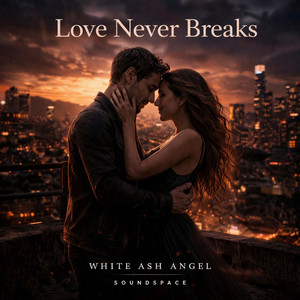 Love Never Breaks