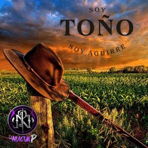 Soy Toño soy Aguirre