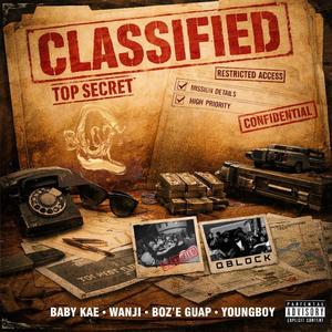 CLASSIFIED (feat. Baby Kae, Youngboy, Wanji & Boz'e Guap)