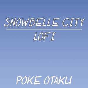 Snowbelle City (From "Pokemon X and Y") (Lofi)