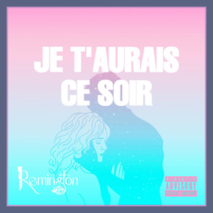 Je t’aurais ce soir