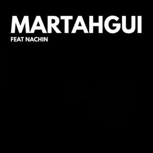 Martahgui (feat. Nachin)