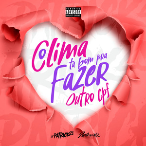 O Clima Ta Bom pra Fazer Outro Cpf