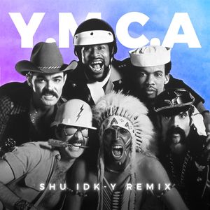 YMCA (SHU & IDKY Remix )
