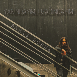 Yanındayım, Uzağındayım