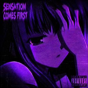 Sensation comes first