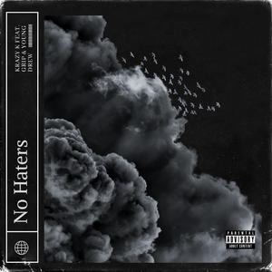 No Haters (feat. Grip & Young Drew)