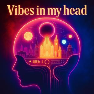 Vibes In My Head