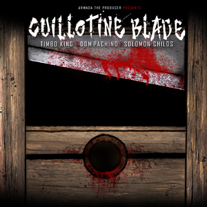 Guillotine Blade (feat. Timbo King, Dom Pachino & Solomon Childs)