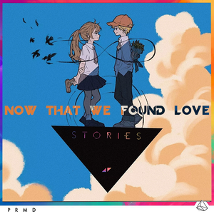 Now That We Found Love（Avicii Remix）