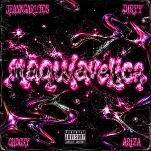MAQUIAVÉLICA (feat. chucky2r23, C4rl1tosmoney & Eiidirty)