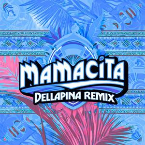 Mamacita (Dellapina Remix)