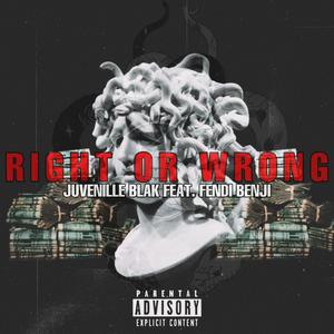 Right Or Wrong (feat. Fendi Benji)
