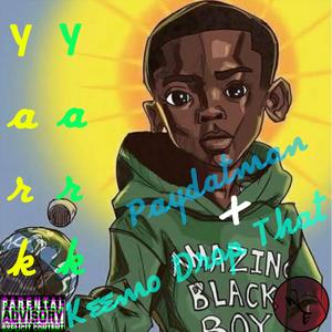 Y.A.R,K. Y.A.R.K. (feat. Keemo Drop That)