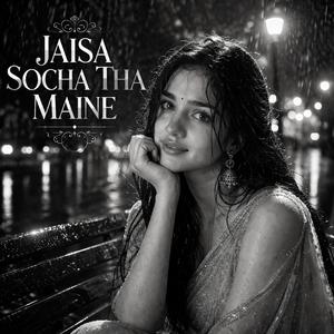 Jaisa socha tha maine | Romantic ballad