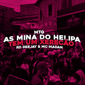 Mtg as mina do helipa tem um xerecão