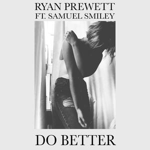 Do Better (feat. Samuel Smiley)