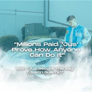 Millions Paid: 'Jus' Prove How Anyone Can Do It (feat. Kxrichh & TheBlondeJon) (JusSecureTheBag Remix)