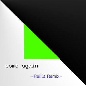 come again (ReiKa SURF Music Remix)