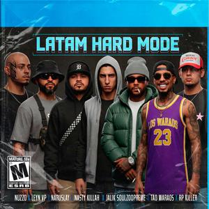 Latam hard mode (feat. LeynVP, Jalik Soulzoopreme, Naruslay & Rp Killer)