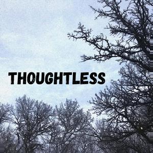 Thoughtless