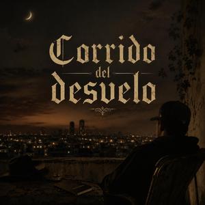 Corrido del Desvelo(Corridos Tumbados)