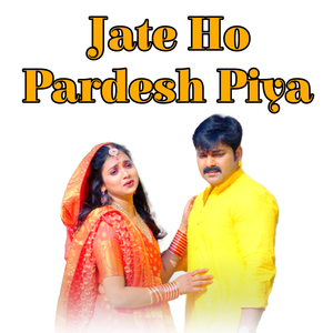 Jate Ho Pardesh Piya
