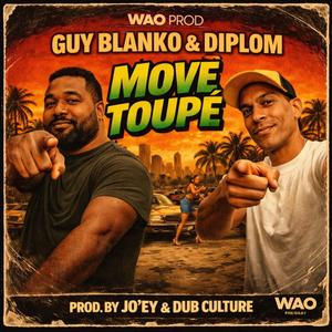 MOVÉ TOUPÉ (feat. GUY BLANKO & DIPLOM)