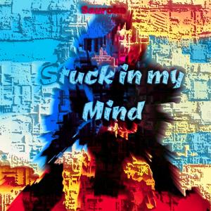 Stuck in My Mind