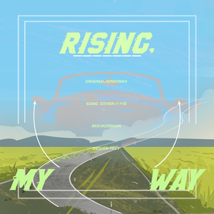 RISING，MY WAY