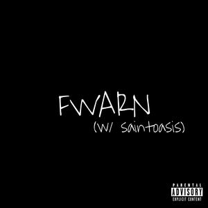 F.W.A.R.N (feat. SaintOasis)