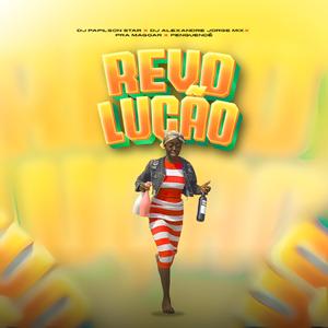 REVOLUÇão (feat. Alexandre Jorge, Papilson Star, Prá Magoar & Penguend)