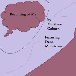 Becoming of Me (feat. Dena Monticone)