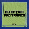 DJ Cyber Original - Eu Entrei pro Tráfico