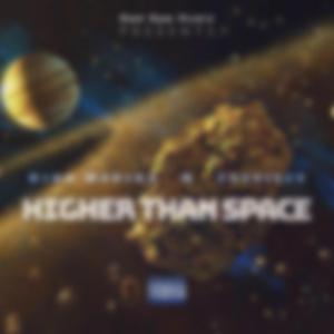 Higher Than Space (feat. Fuegiezy)