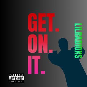 Get On It (feat. lil-E & Hozae)