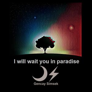 I Will Wait You In Paradise