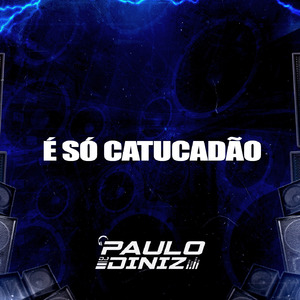É Só Catucadão