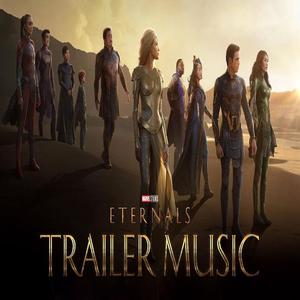 Eternals Trailer1 and 2 Music