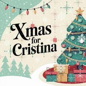 Xmas for Cristina